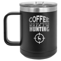 Coffee Tastes Better When I'm Hunting 15 oz Mug | Black