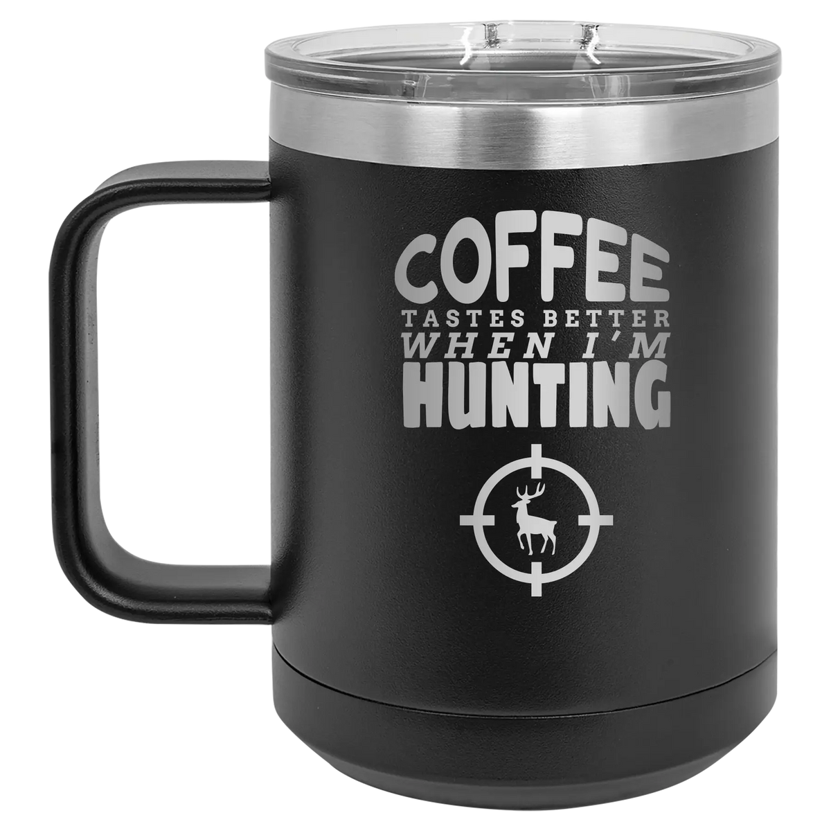 Coffee Tastes Better When I'm Hunting 15 oz Mug | Black